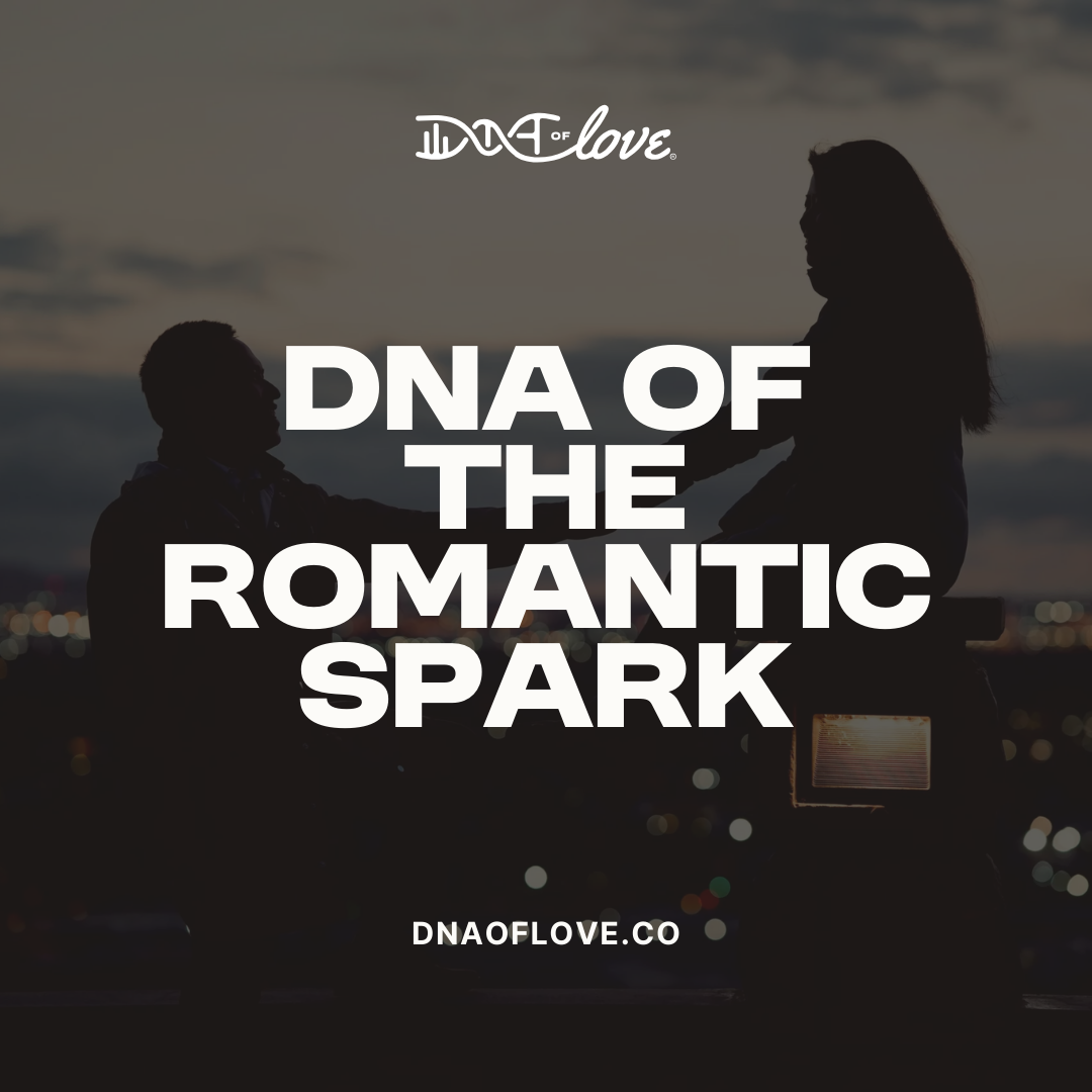DNA of The Romantic Spark