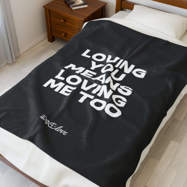 Loving You Means Loving Me Too Plush Blanket - Image 3