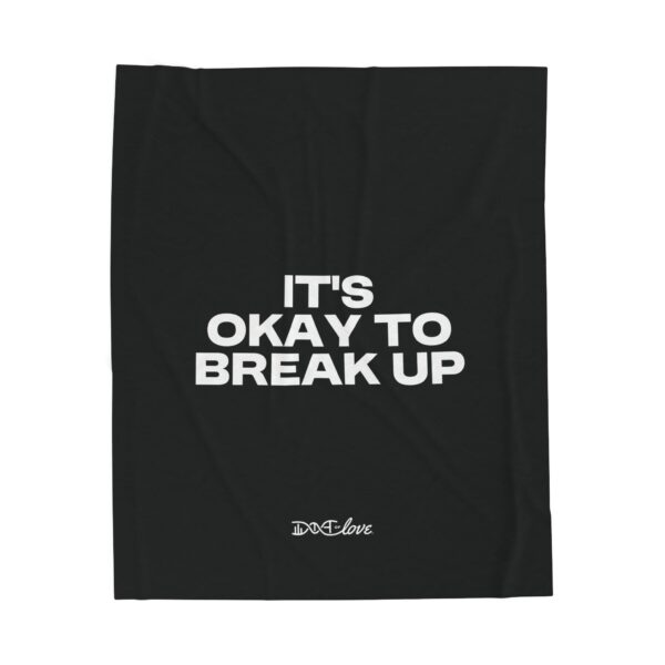 It's Okay To Break Up Plush Blanket