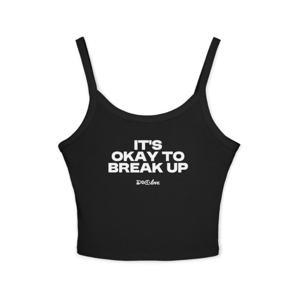 It's Okay To Break Up Women's Spaghetti Strap Tank Top