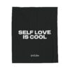 Self Love Is Cool Plush Blanket